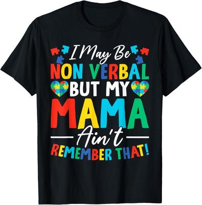 Ich mag nonverbal sein, aber meine Mama hat das nicht vergessen Autismus T-Shirt