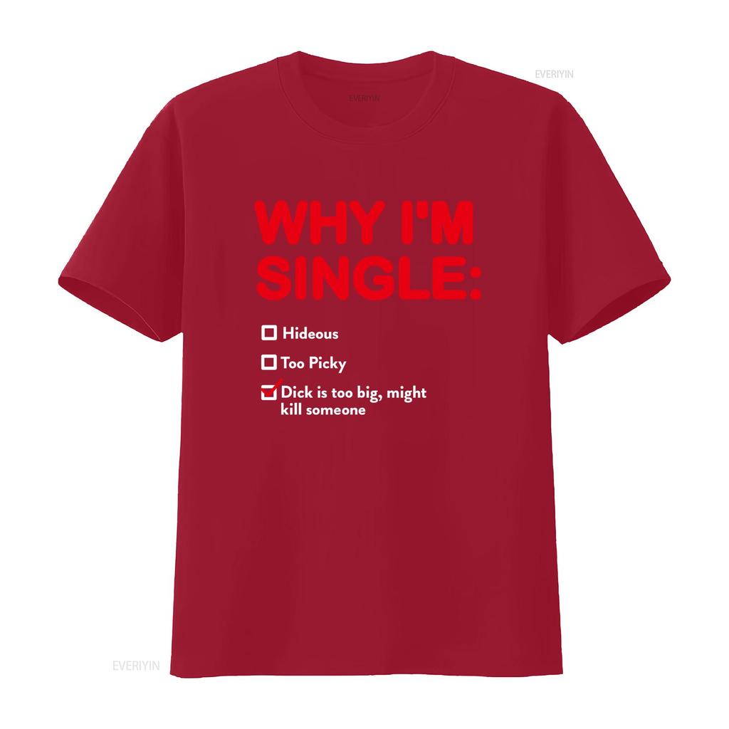 Why IM Single Funny List Meme T Shirt Hilarious Design with Bold Red Text and Checkbox Humor Vintage Washed Stylish Streetwear