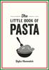 The The Little Book of Pasta : A Pocket Guide To Italy???s Favourite Food, Featuring History, Trivia, Recipes and More Book