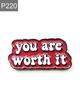 New Enamel Pin with Saying You Are Worth It Fun Cool Funny Metal Pin Gift Birthday 1 Piece