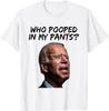 Funny Pooped In My Pants Anti Joe Biden Conservative Meme T-Shirt