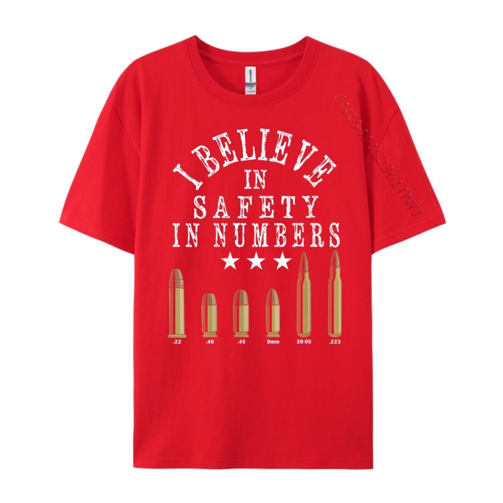 Gun Enthusiast Bullet I Believe In Safety In Numbers Graphic Shirts Men Luxury Brand Big Size Tshirt