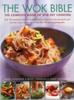 The The Wok Bible : The Complete Book of Stir-Fry Cooking Book