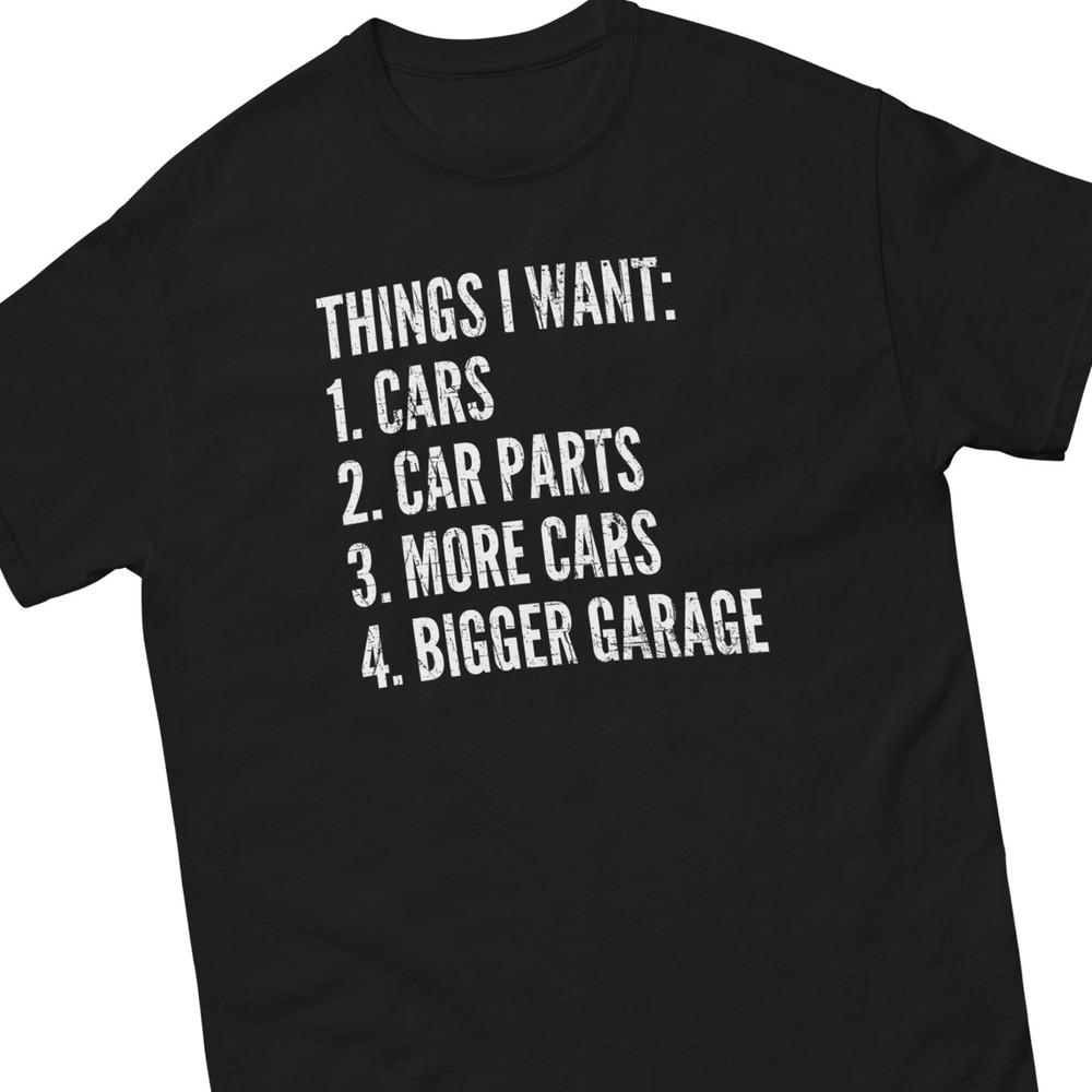 Mens Things I Want List Car T Shirt Funny Saying Mechanic Joke Graphic Saying Unisex T-Shirt XXXXL