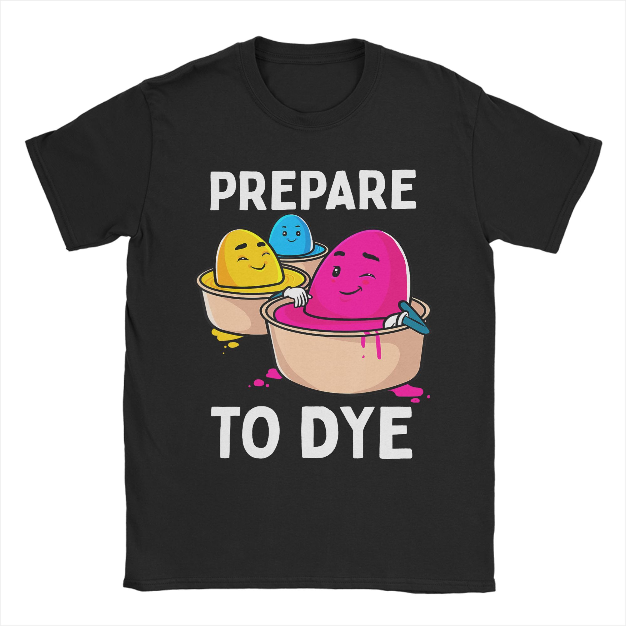 

Prepare To Dye Funny Easter Egg Dyeing Eggs T Shirt Beach Trendy Cool TShirts Man 100 Cotton Round Neck Oversize Tees S