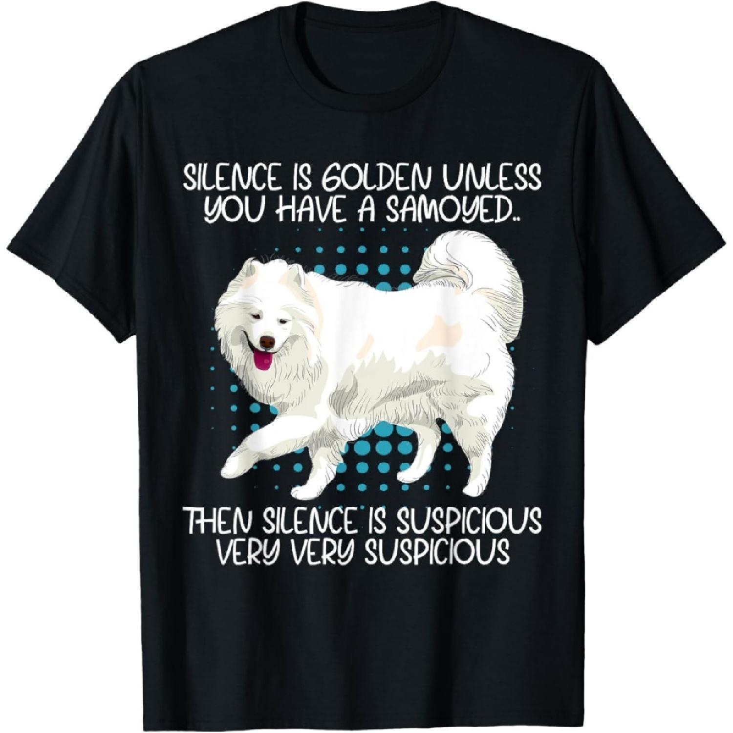 Funny Silence Is Suspicious Very Very Suspicious Samoyed T-Shirt S