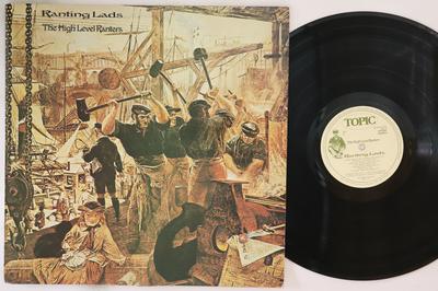 LP Record HIGH LEVEL RANTERS - Ranting Lads 12TS297 Topic Records 1976 UK Folk Used
