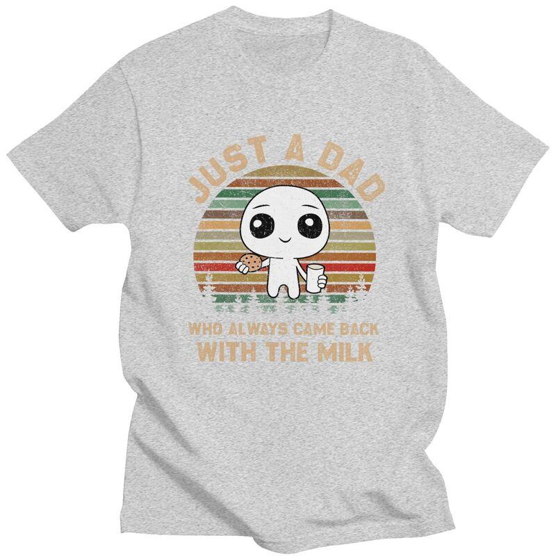 Custom Just A Dad Who Always Came Back With The Milk T Shirts Men ShortSleeve Tshirts Casual Tee Pure Cotton Oversized Tshirts