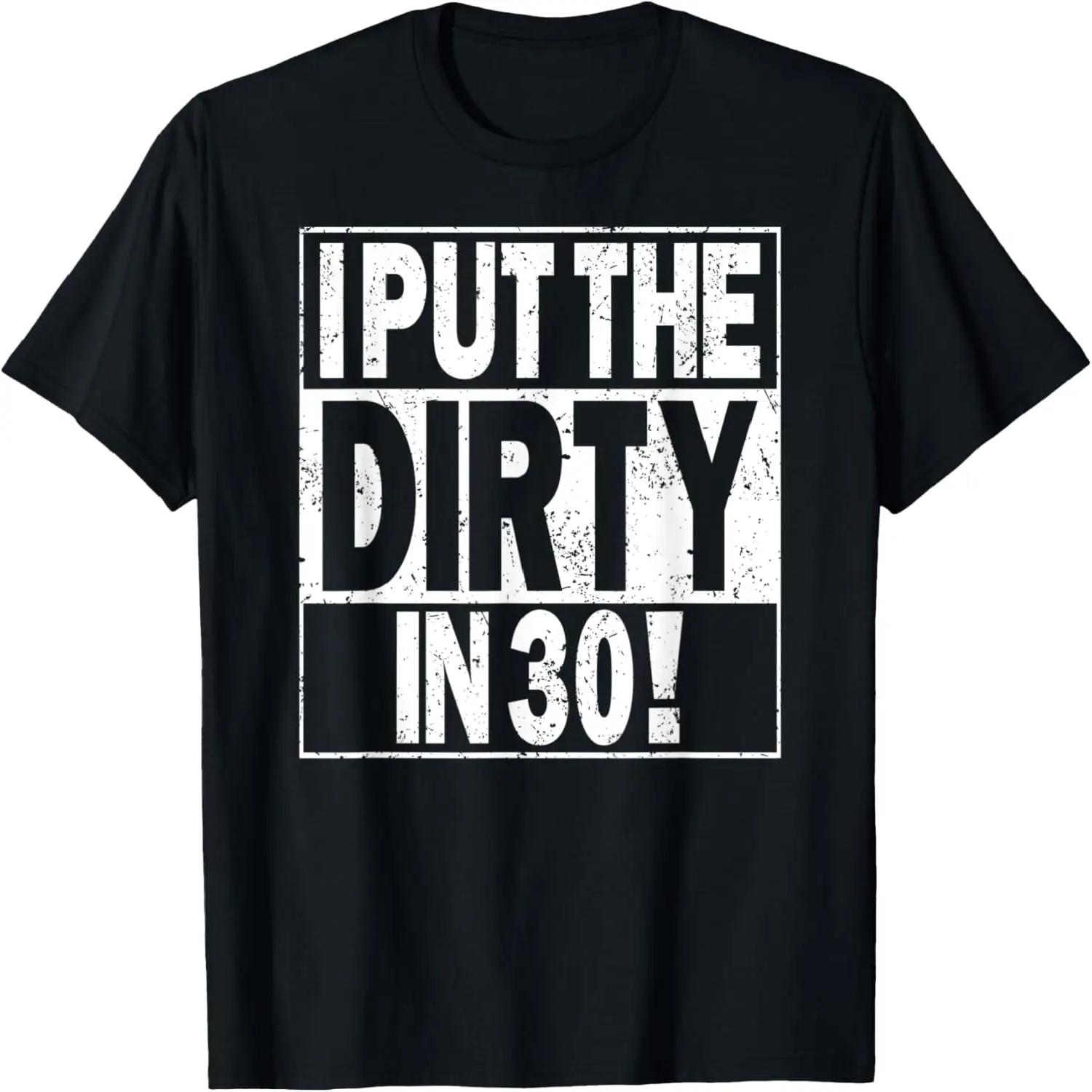 I Put The Dirty In Thirty Retro funny 30th birthday saying T-Shirt S