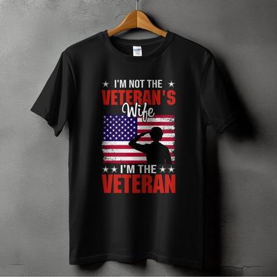 I'm Not the Veteran's Wife I'm the Veteran T-Shirt - Proud Woman Veteran Tee Unisex T-Shirt