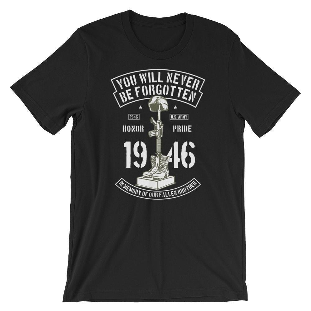 

You Will Never Be Forgotten T-Shirt. Army 100% Cotton Premium Tee NEW 4XL