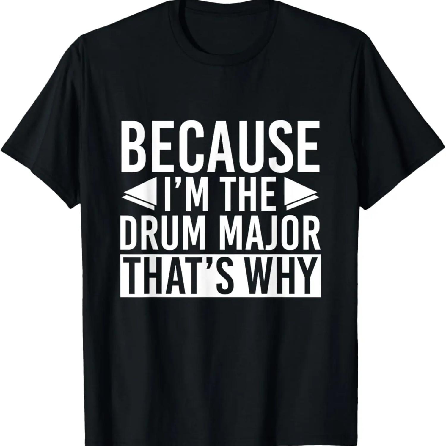 

Because Im The Drum Major That’s Why Drums T-Shirt XXXXXL чёрный