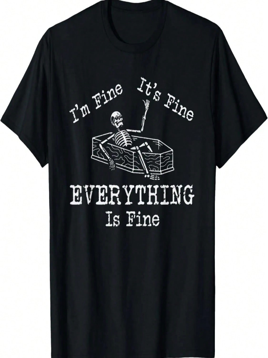 I m Fine It s Fine Everything Is Fine Funny Skeleton Gothic T-Shirt S