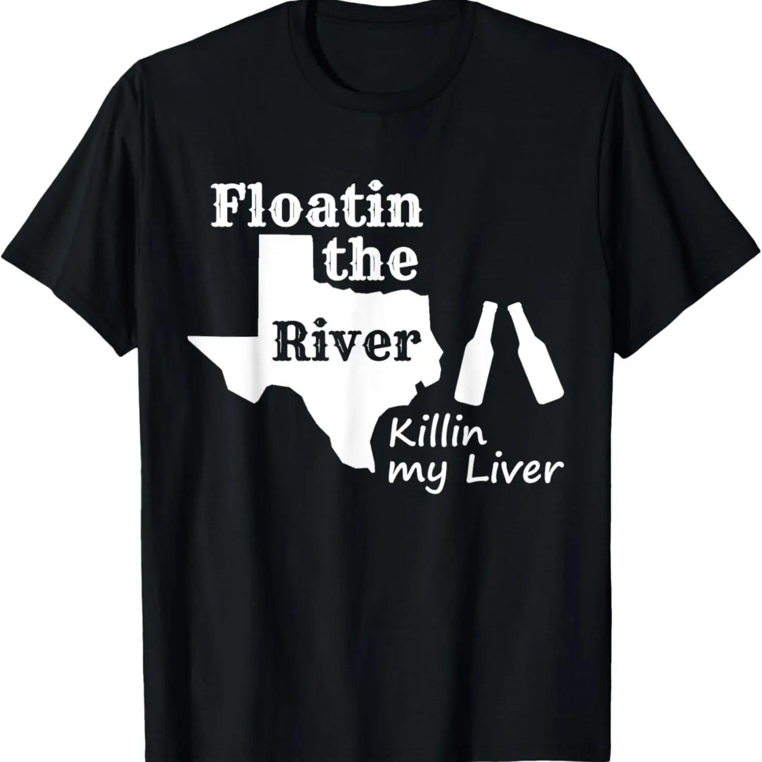

Floating the River Killing My Liver - Funny TEXAS Tee Shirt S чёрный