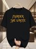 Novelty Murder She Wrote Movie Graphic T Shirt Womens Unisex Cotton Tee Summer Spring Oversized ONeck Streetwear Vintage Tops