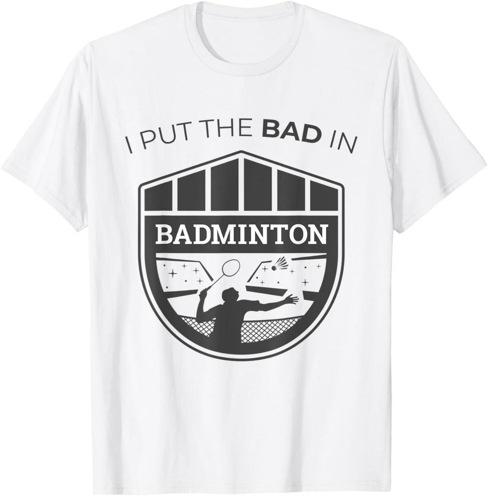 I Put The Bad in Badminton TShirt  Badminton Player Tee Cotton Shirts for Men Graphic T Shirts Streetwear Camisas
