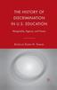 The The History of Discrimination In U.S. Education : Marginality, Agency, and Power Book