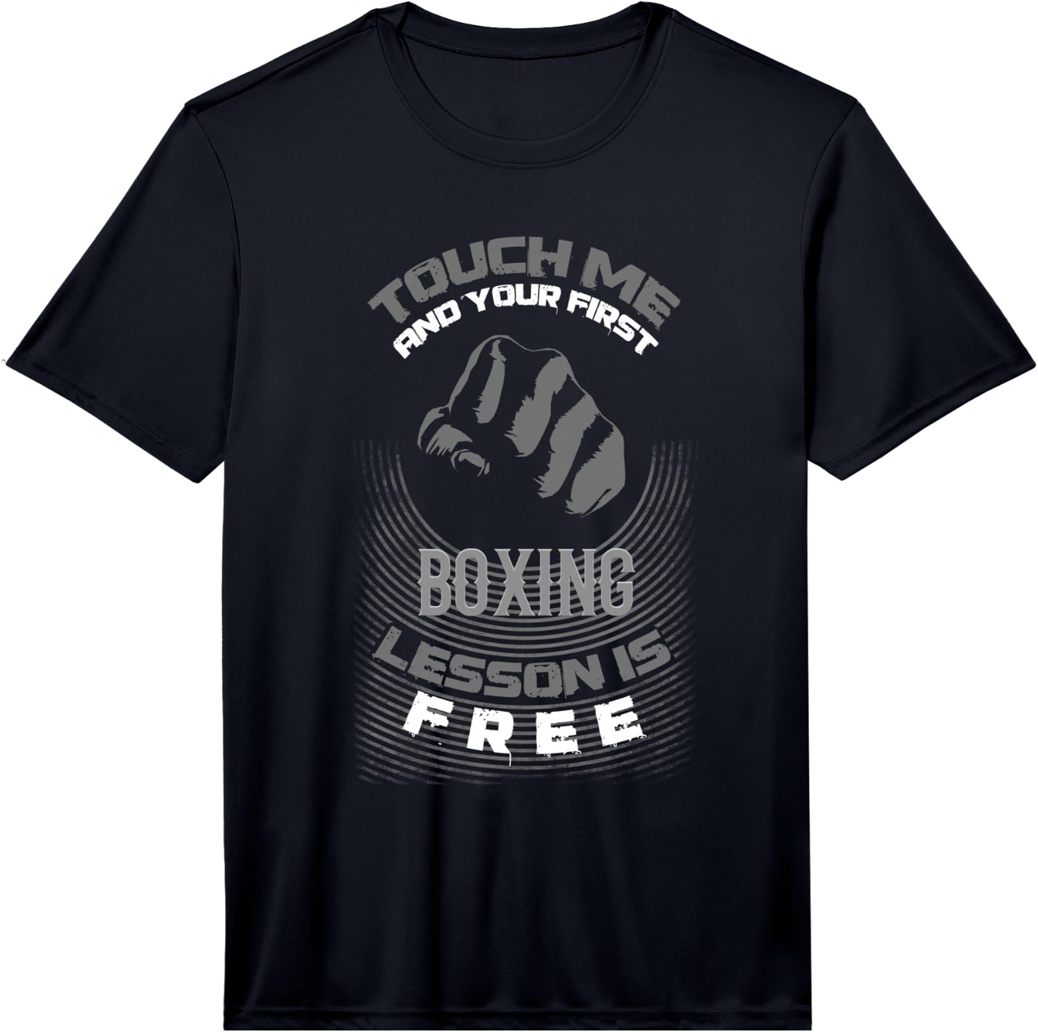 Touch Me and Your 1st Boxing Lesson is Free Fighter Performance  Unisex T-Shirt XXXXL