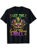 Let The Good Times Roll Mardi Gras Carnival Party T-Shirt for Men Women Unisex Black Soft Fabric, 100%, Casual Style, Re