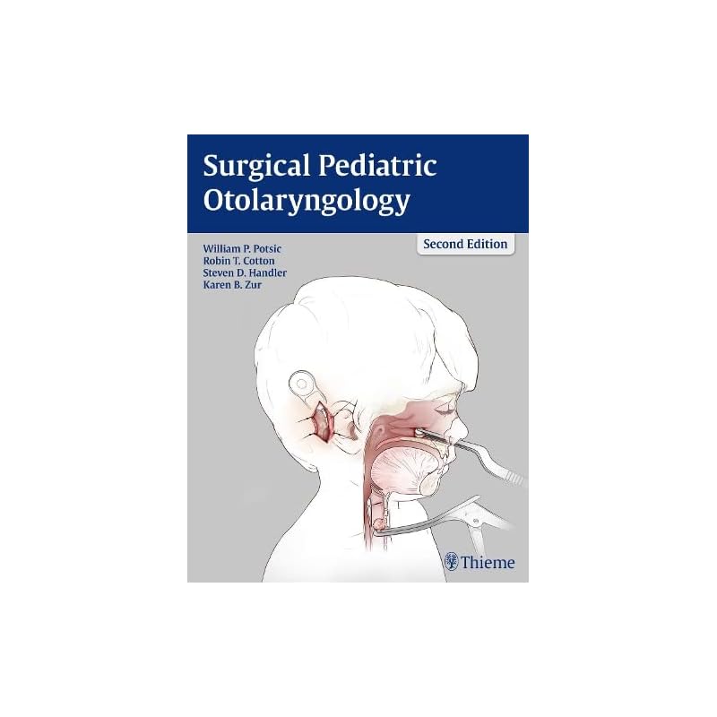 Surgical Pediatric Otolaryngology Surgical Pediatric Otolaryngology