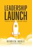 The Leadership Launch : Essential Skills for New Leaders Book