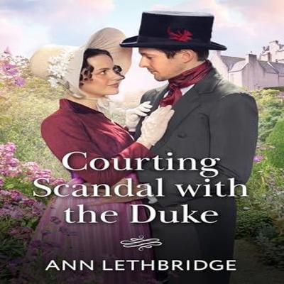 Courting Scandal With The Duke by Ann Lethbridge Paperback Book 9780263345346