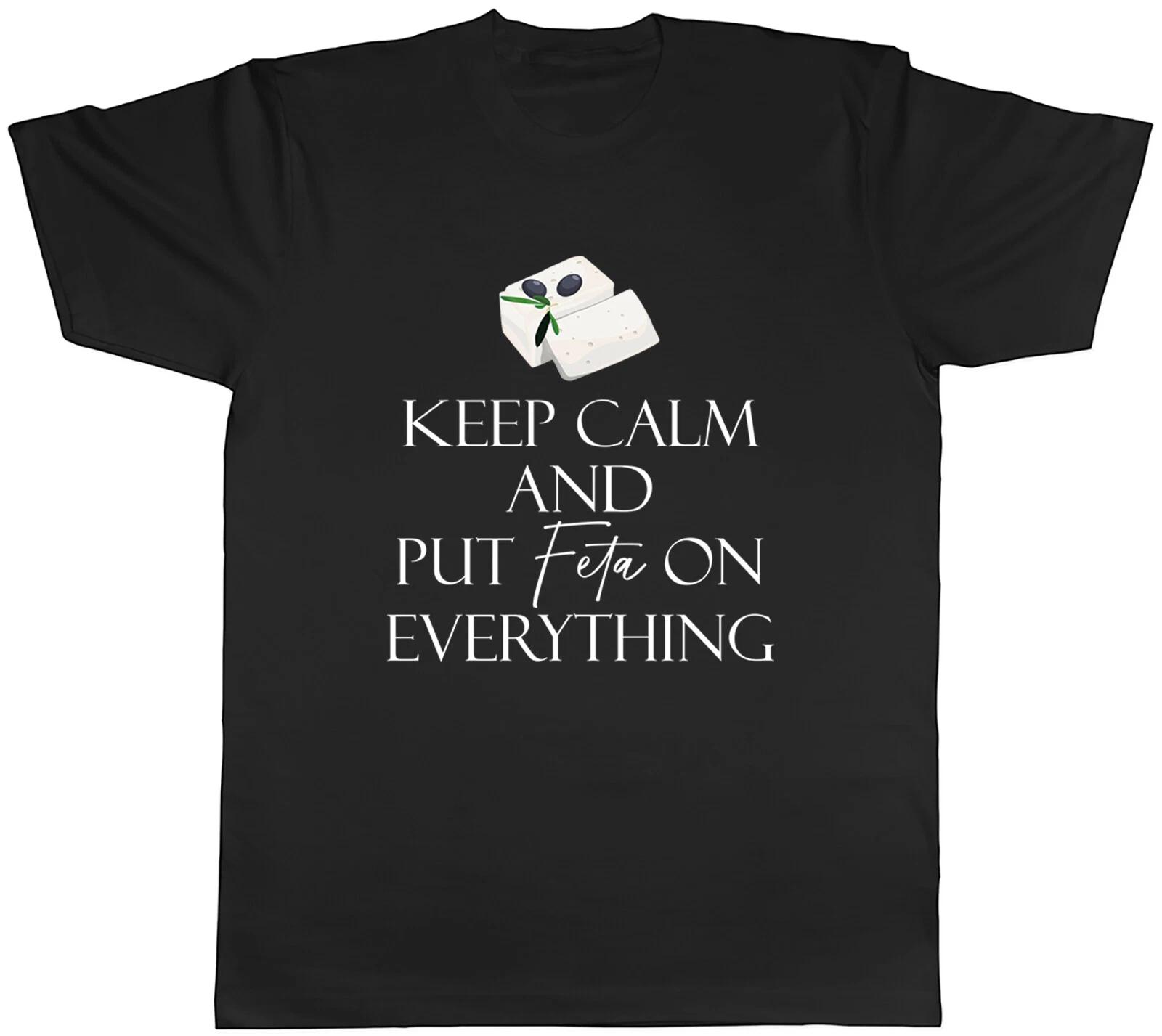 Feta Cheese Lover Mens T-Shirt Keep Calm & Put Feta on Everything Tee Gift M
