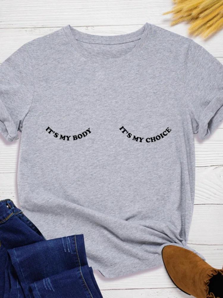 My Body My Choice Letter Print Women T Shirt Short Sleeve O Neck Loose Women Tshirt Ladies Tee Shirt Tops Camisetas Mujer