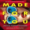 Made for You by Jenna Satterthwaite Paperback Book 9780857309099