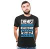 Chemist Funny Shirt Chemistry Shirts Chemist Lab Shirts Mens Womens Chemist Tee Unisex T-Shirt