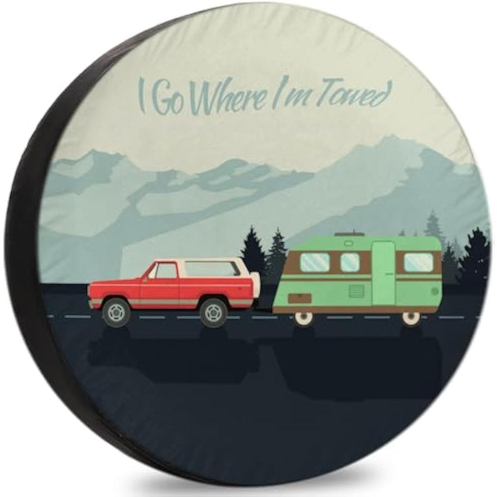 I Go Where Im Towed Spare Tire Cover Camper RV Travel Trailer Accessories Weatherproof Vinyl Protector