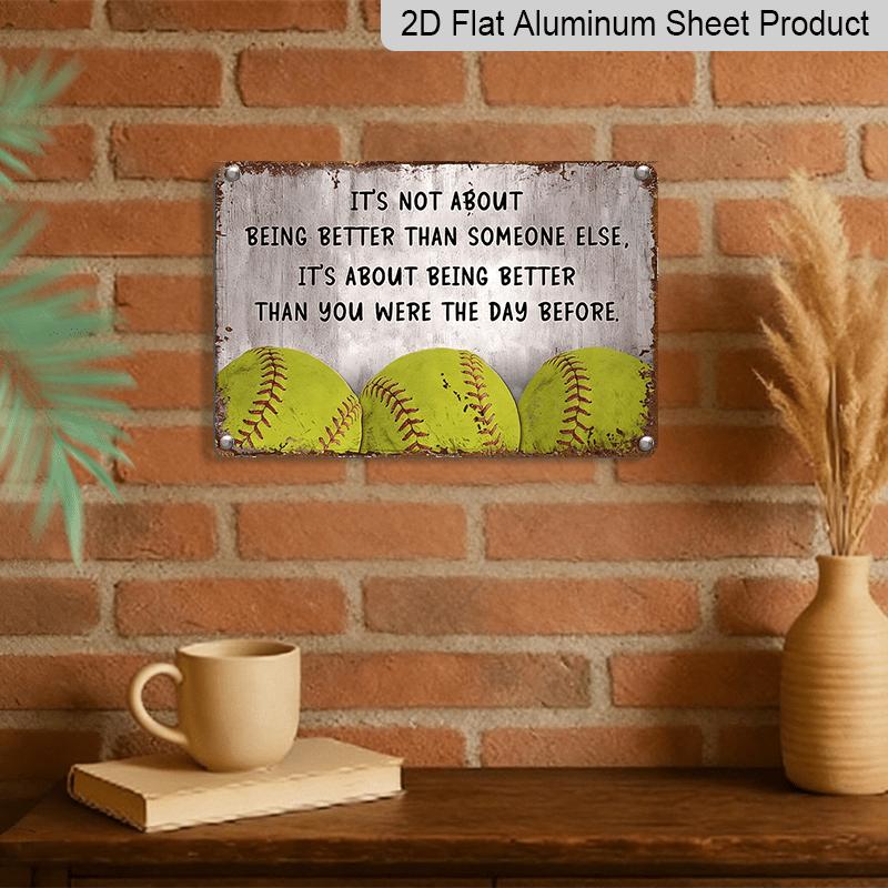 2D Flat, 1pc Softball Motivational Quote Metal Aluminum Sign - "Better Than Yesterday" Retro Sports Wall Decor Softball Field Decor, Sports Locker