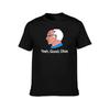 T Graphic Yeah Okay Bernie Shirts Good T Essential T-Shirt Sanders Shirt Man
