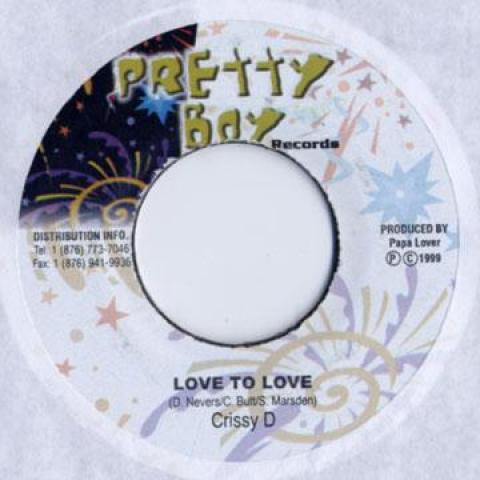 7inch Record CRISSY D - Love To Love Pretty Boy 1999 Jamaica Reggae, Ska & Dub