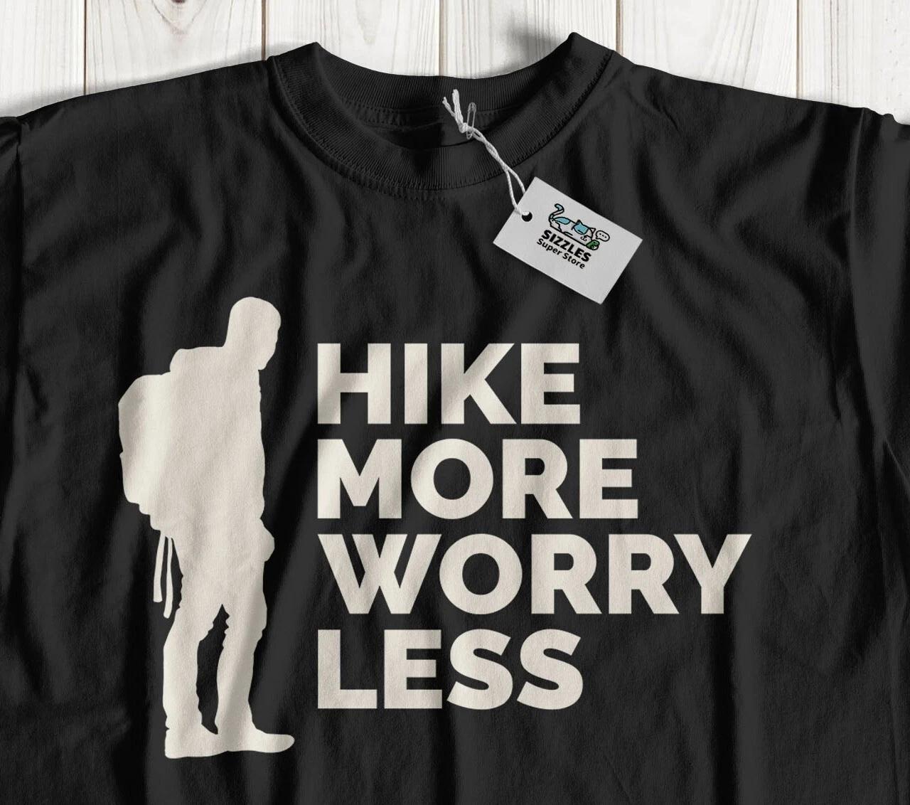 Hike More Worry Less! Unisex Funny Hiking T-Shirt Hiker & Mountaineer Explorer S