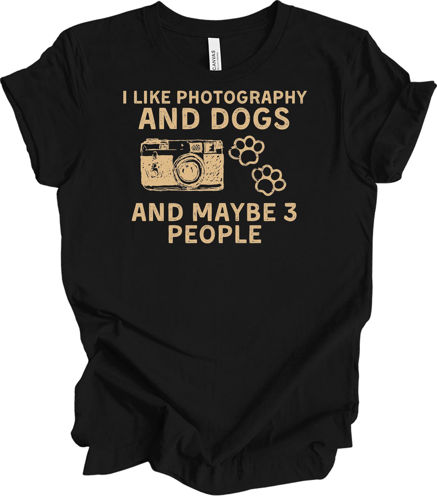 I Like Photography, Dogs & Maybe 3 People T-Shirt S