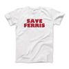 Save Ferris T-Shirt (Adults, Kids, Short & Long Sleeve)