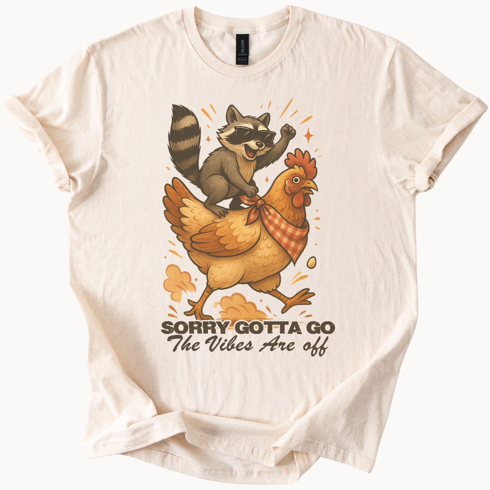 Funny Raccoon Riding Chicken Sorry Gotta Go The Vibes Are Off Graphic T Shirt Cool Animal Humor Tee Farm Animal Shirt Gift Idea 160