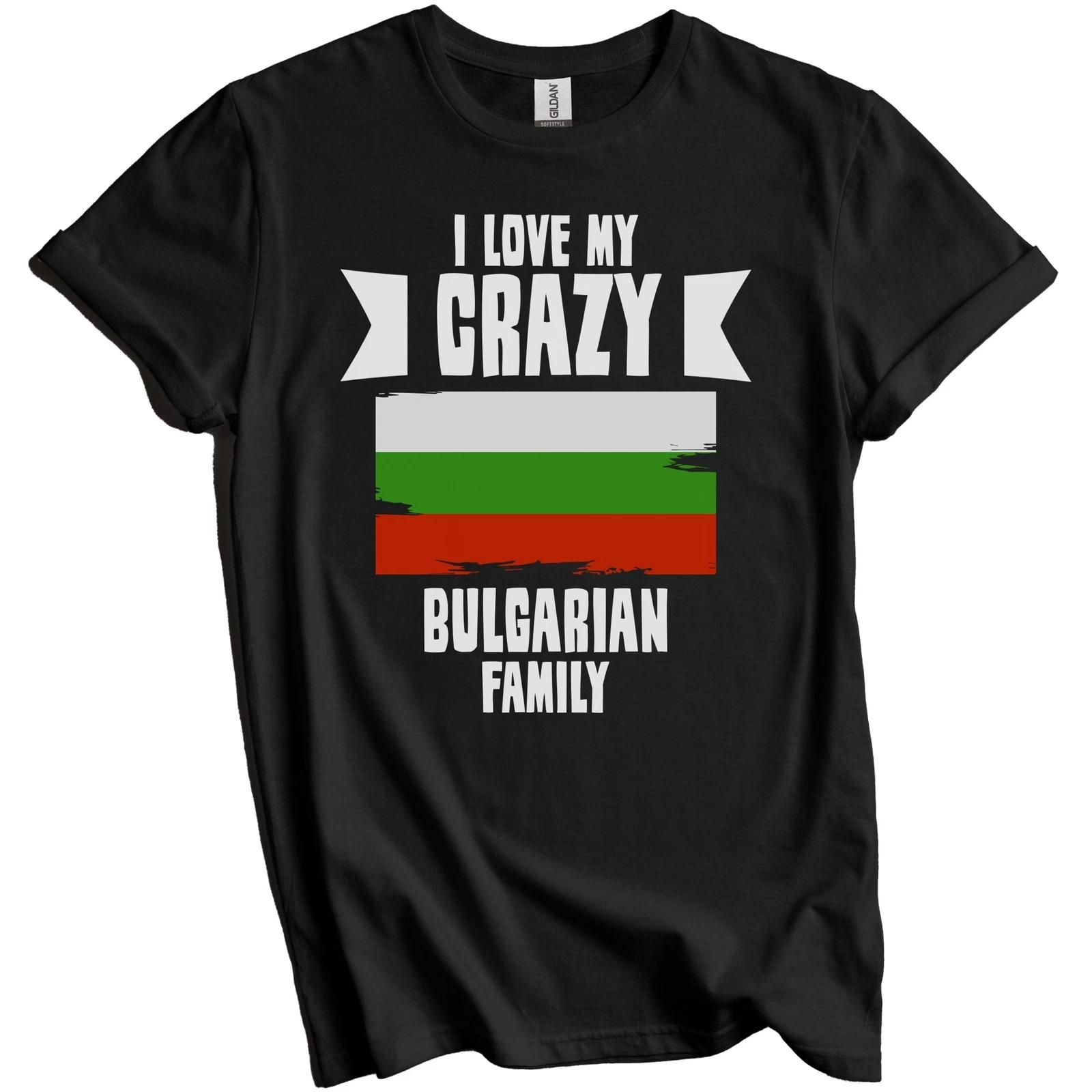 I Love My Crazy Bulgarian Family Funny Bulgaria Flag T-Shirt L