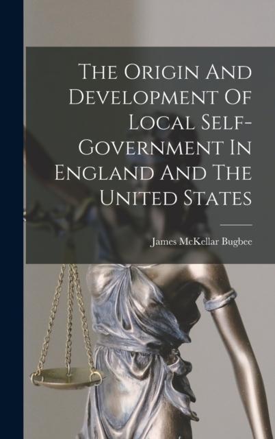 Libro The Origin And Development Of Local Self-government In England And The United States