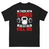 I Think My Trainer Is Trying To Kill Me Fitness Gym Training Unisex Classic Tee