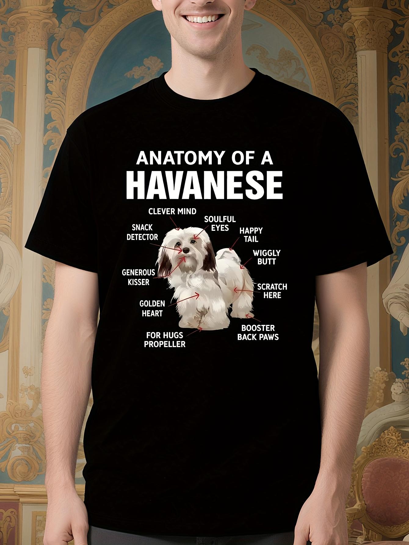 Funny Havanese Dog Owner Tshirt - Anatomy of a Havanese G... XXXXL