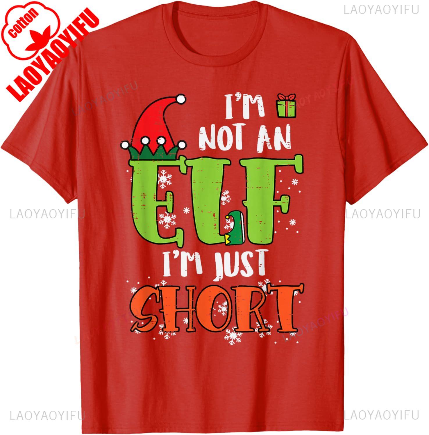 Im Not An Elf Just Short Funny Letters Raphic Tshirts Merry Christmas Men Women Kids Gift Street Fashion Tops Tee Shirt Short S