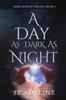 The A Day As Dark As Night Book