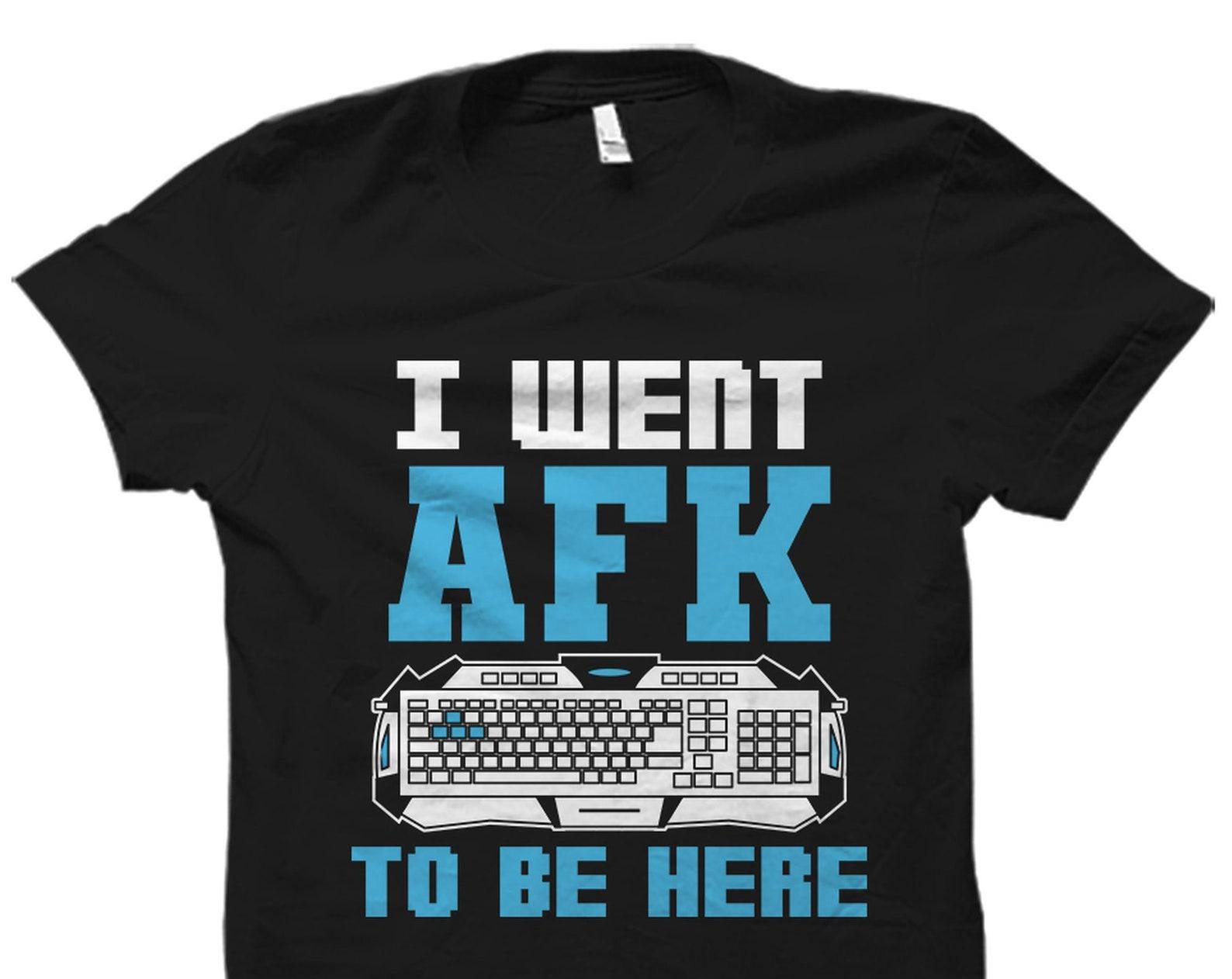 Afk Shirt. Afk Gift. Video Game Shirt. Gaming Shirt. Gamer Shirt. Gamer Gift. Video Games. Gaming T-Shirt. Gamer Gifts. Pc Gamer #OS4835 S