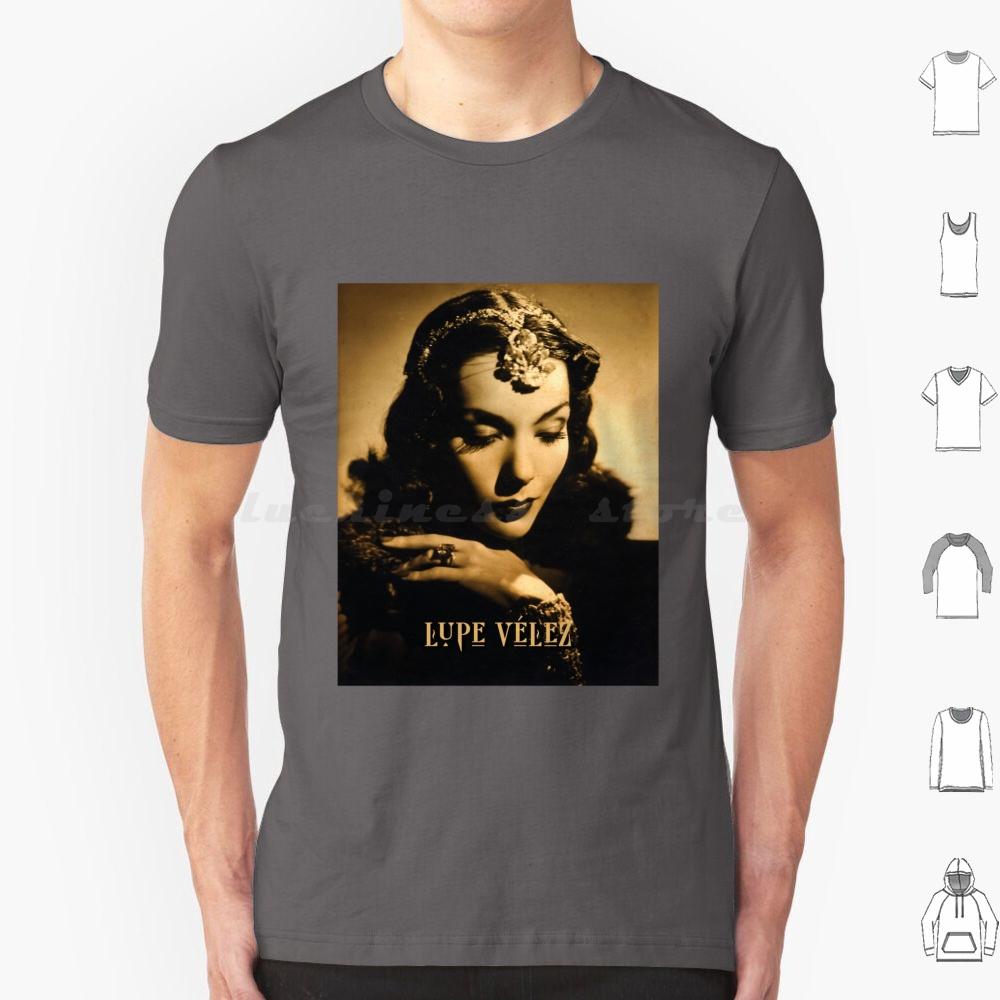 Lupe Vélez T Shirt Big Size 100 Cotton Lupe Vélez Mexican Actress Dancer Singer Golden Age Of Hollywood Cinema Film Star Movie