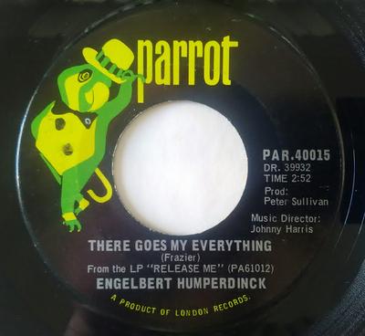 7inch Record ENGELBERT HUMPERDINCK - There Goes My Everything / You Love PAR40015 PARROT 1967 Canada Pop Used