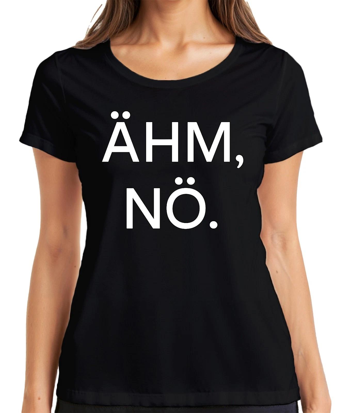 ÄHM NÖ Sarkastisch Lustig Spruch Statement Humorvoll Geschenk Damen T-Shirt XL