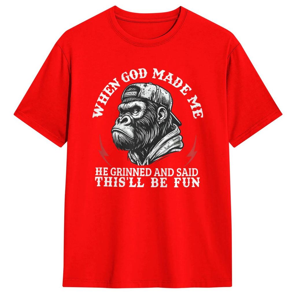 When God Made Me He Grinned And Said This'll Be Fun Monkey Men T Shirts Summer O-Neck Fashion Tee Shirt Oversize Clothes