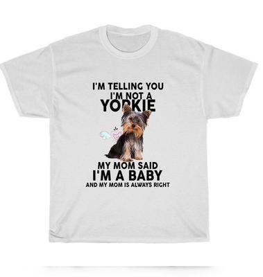 Hundewelpen-Liebhaber Ich sage es dir, ich bin kein Yorkie Meine Mama sagte, ich bin ein Baby T-Shirt